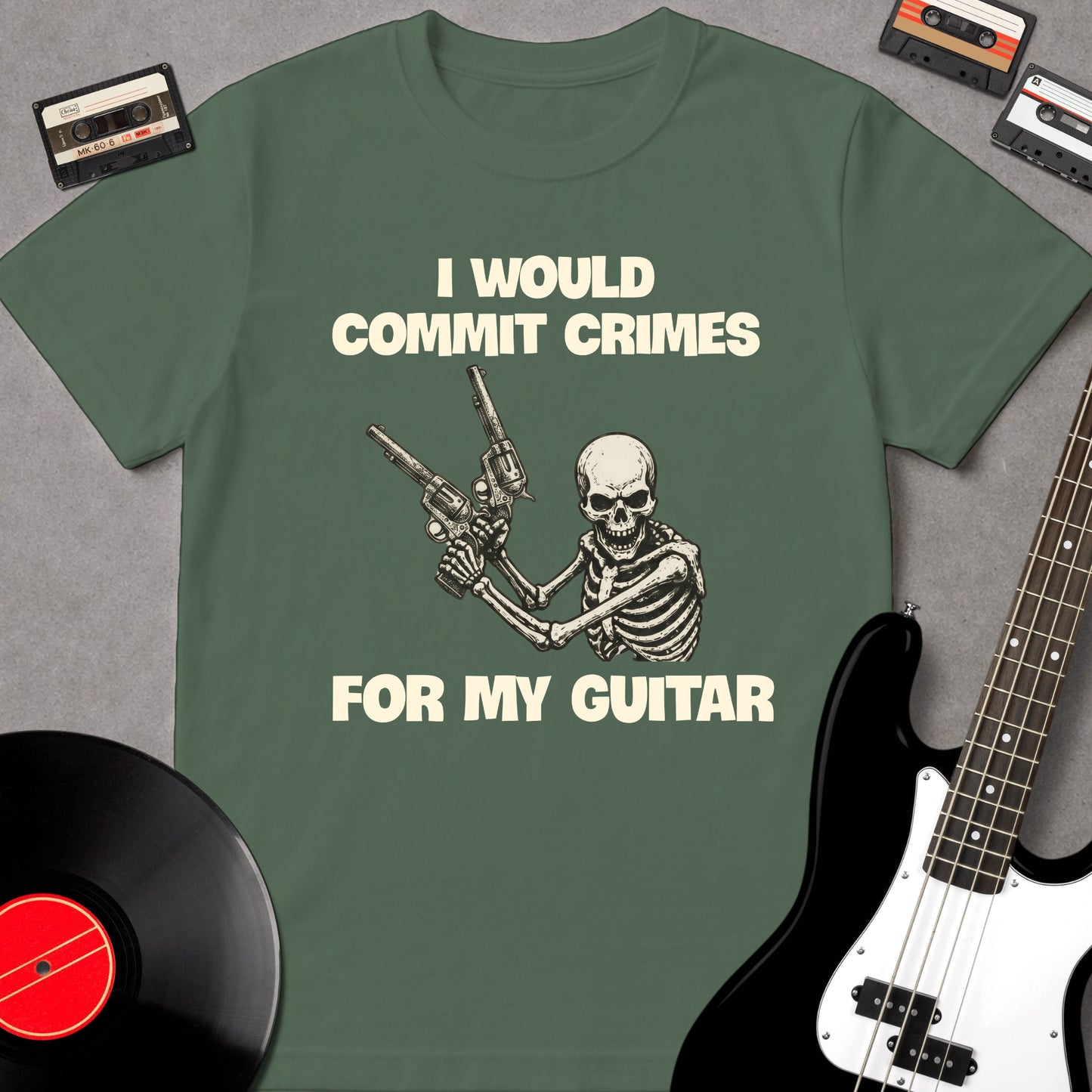 I Would Commit Crimes For My Guitar