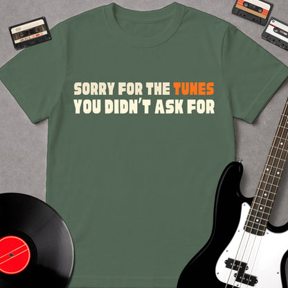 Sorry For The Tunes You Didn't Ask For