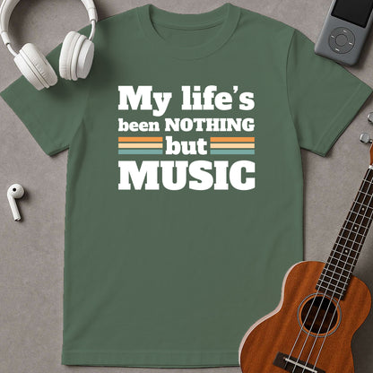 My Life's Been Nothing But Music