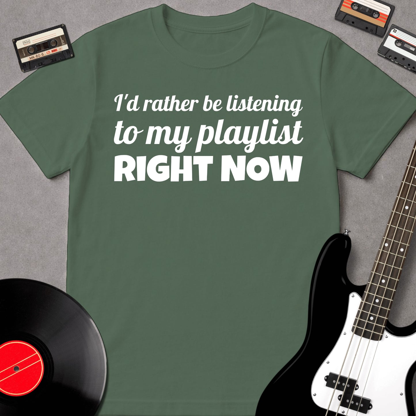 I'd Rather Be Listening To My Playlist Right Now
