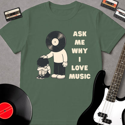 Ask Me Why I Love Music