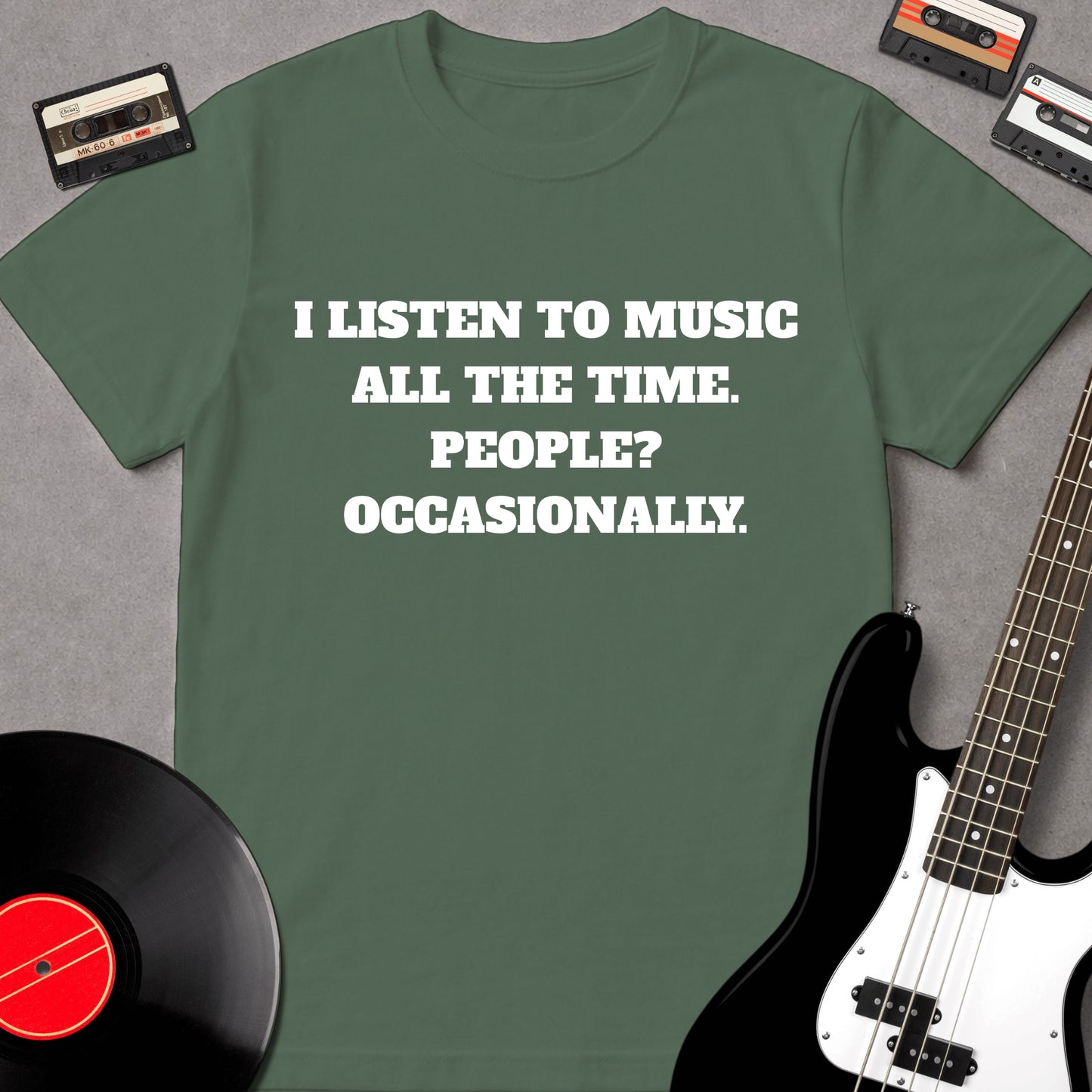 I Listen To Music All The Time