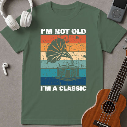 I'm Not Old I'm A Classic