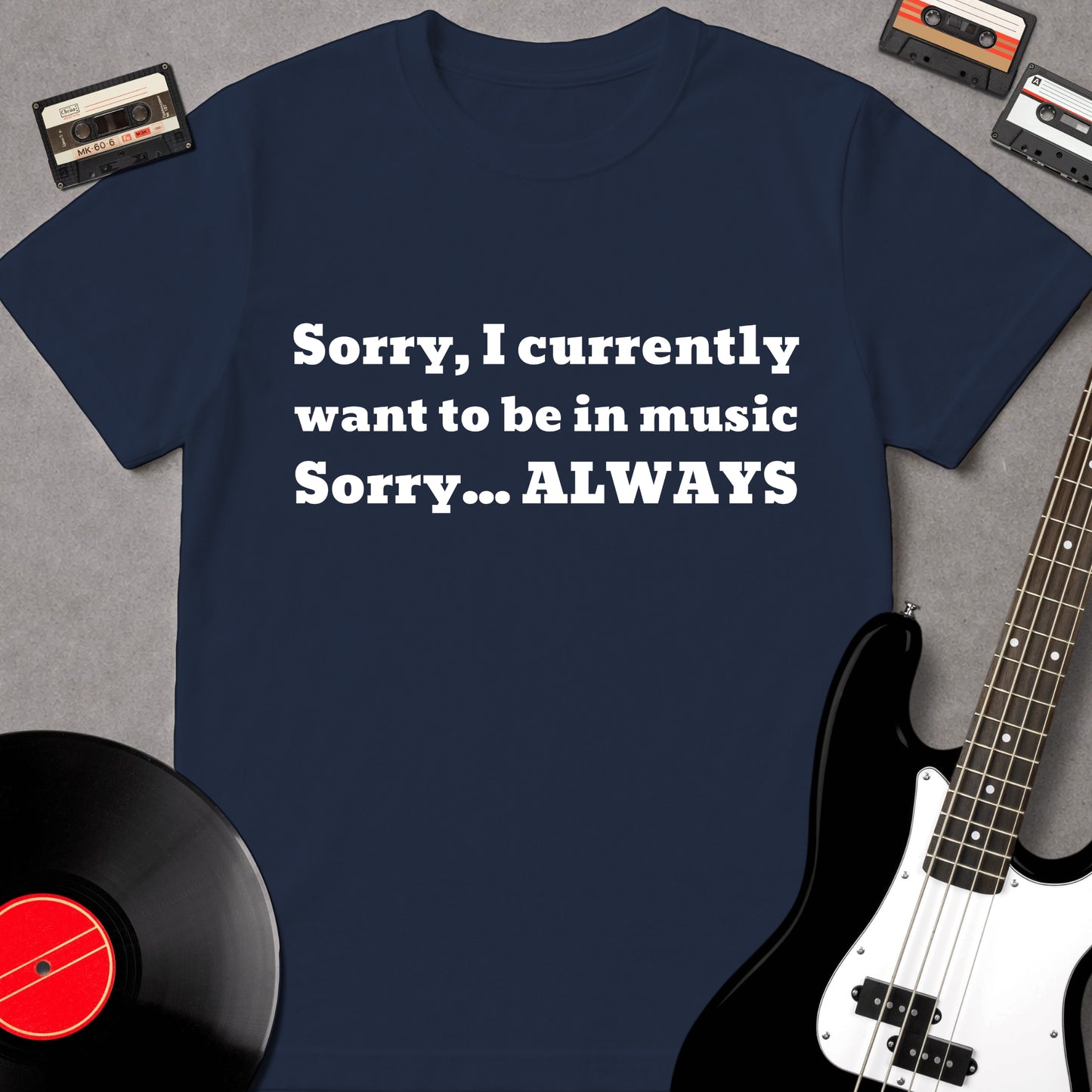 Sorry I Currently Want To Be In Music