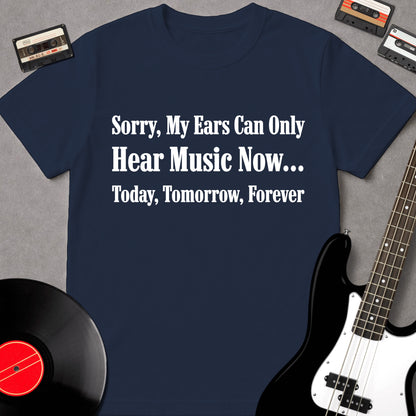 Sorry, My Ears Can Only Hear Music