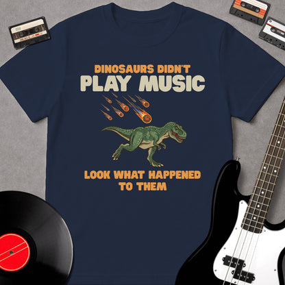 Dinosaurs Didn't Play Music
