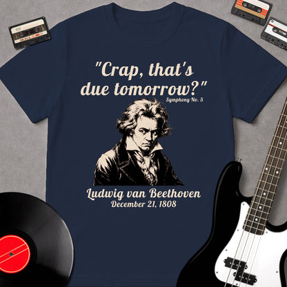Crap, That's Due Tomorrow? - Beethoven