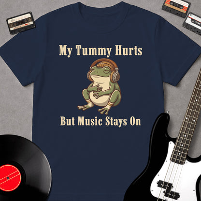My Tummy Hurts But Music Stays On