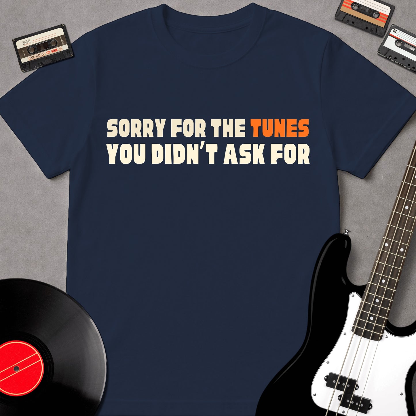 Sorry For The Tunes You Didn't Ask For