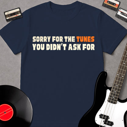 Sorry For The Tunes You Didn't Ask For