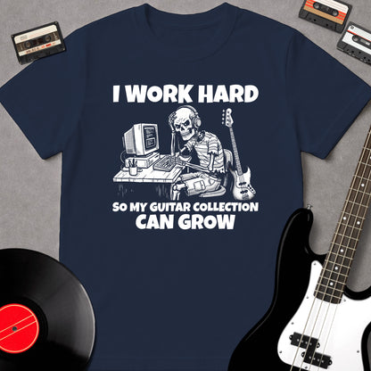I Work Hard So My Guitar Collection Can Grow