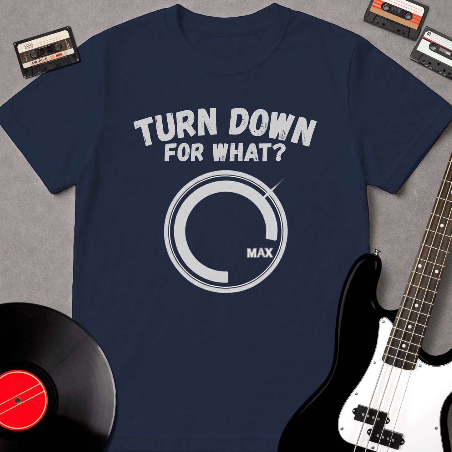 Turn Down For What?