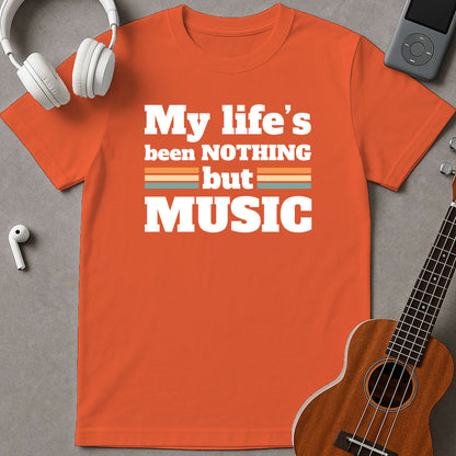 My Life's Been Nothing But Music