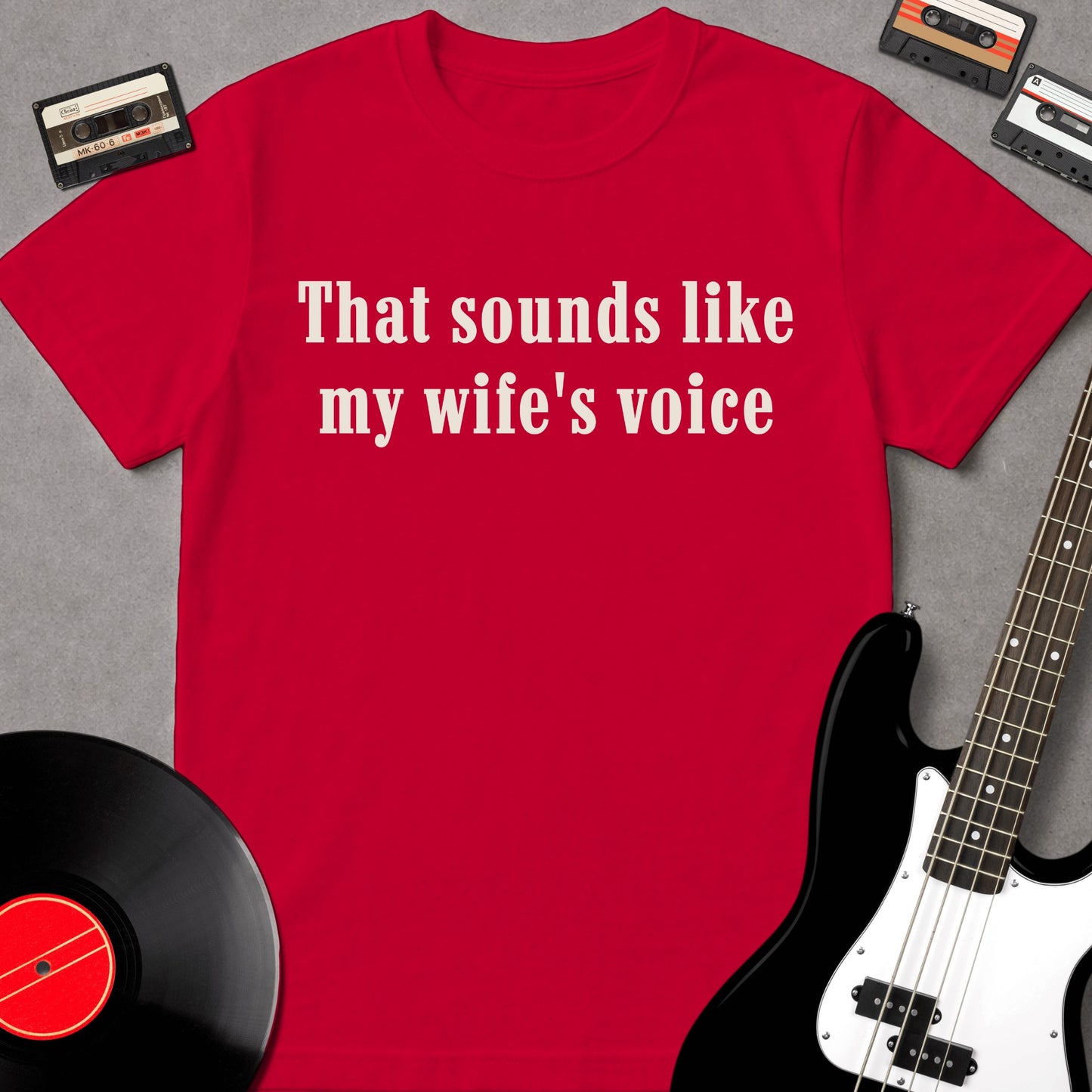 That Sounds Like My Wife's Voice