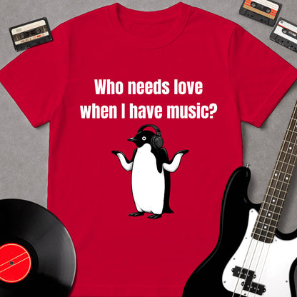 Who Needs Love?