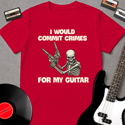 I Would Commit Crimes For My Guitar