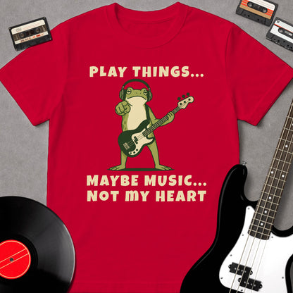 Play Things... May be Music... Not My Heart