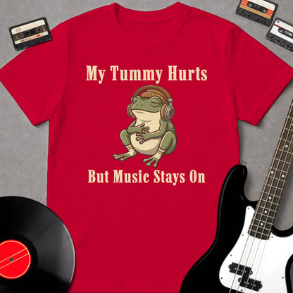 My Tummy Hurts But Music Stays On