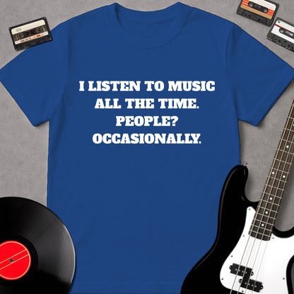 I Listen To Music All The Time