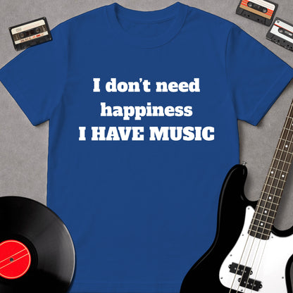 I Don't Need Happiness