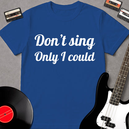 Don't Sing