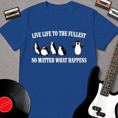 Live Life To The Fullest