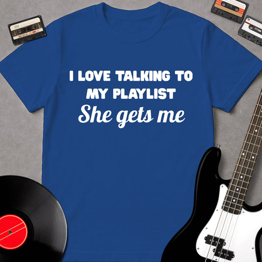 I Love Talking To My Playlist