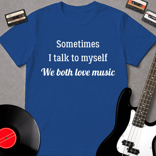 Sometimes I Talk To Myself