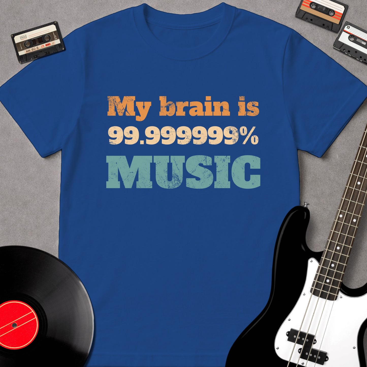 My Brain Is 99.999999% Music
