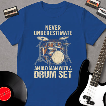 Never Underestimate An Old Man With A Drum Set