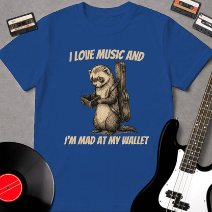 I Love Music And I'm Mad At My Wallet