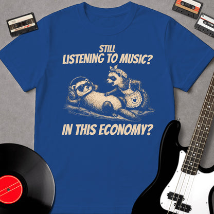 Still Listening To Music? In This Economy?