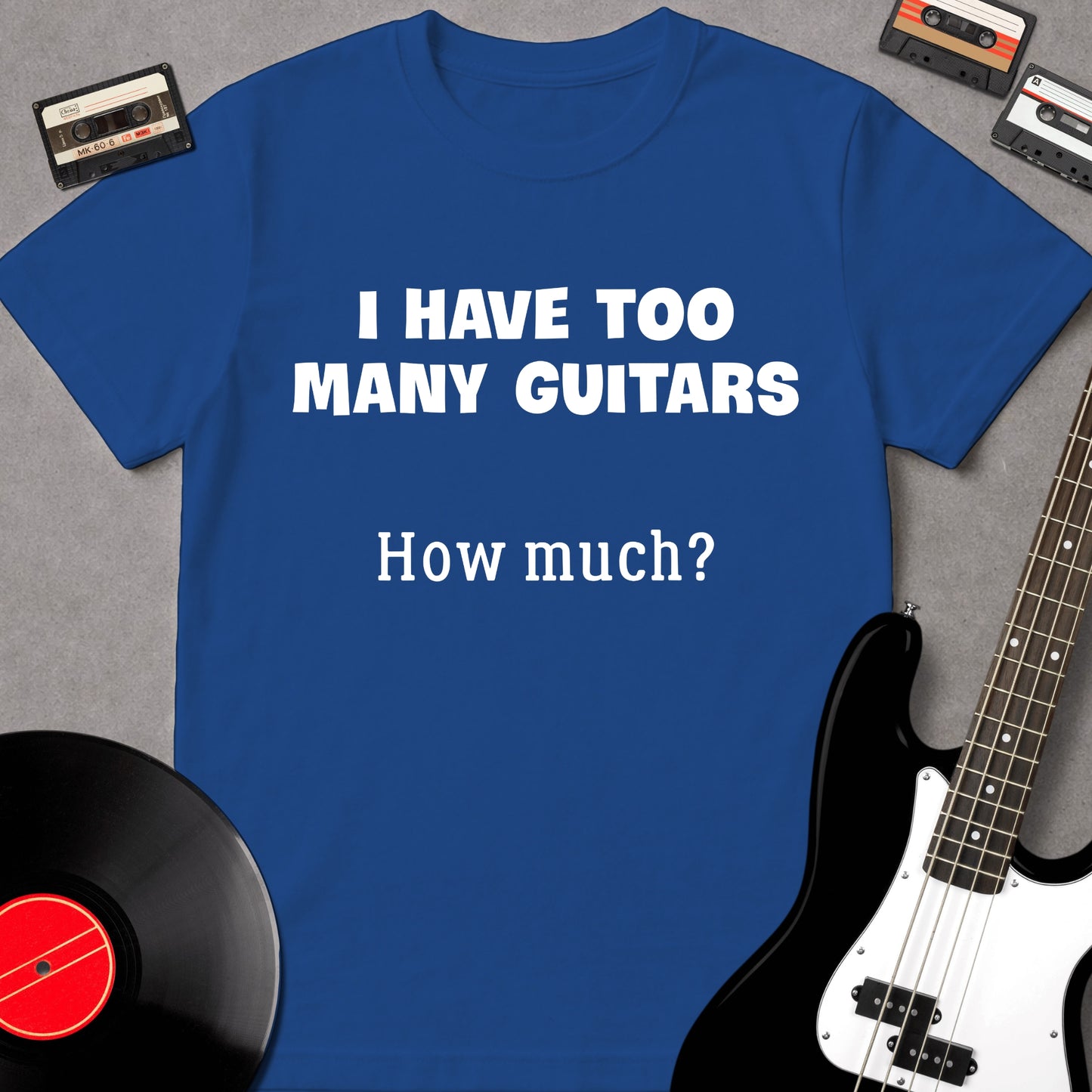 I Have Too Many Guitars