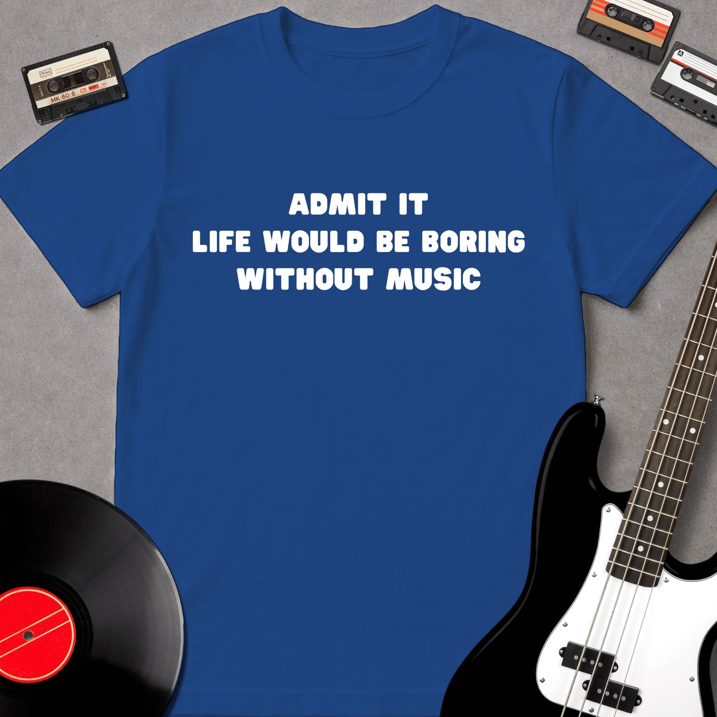Life Would Be Boring Without Music