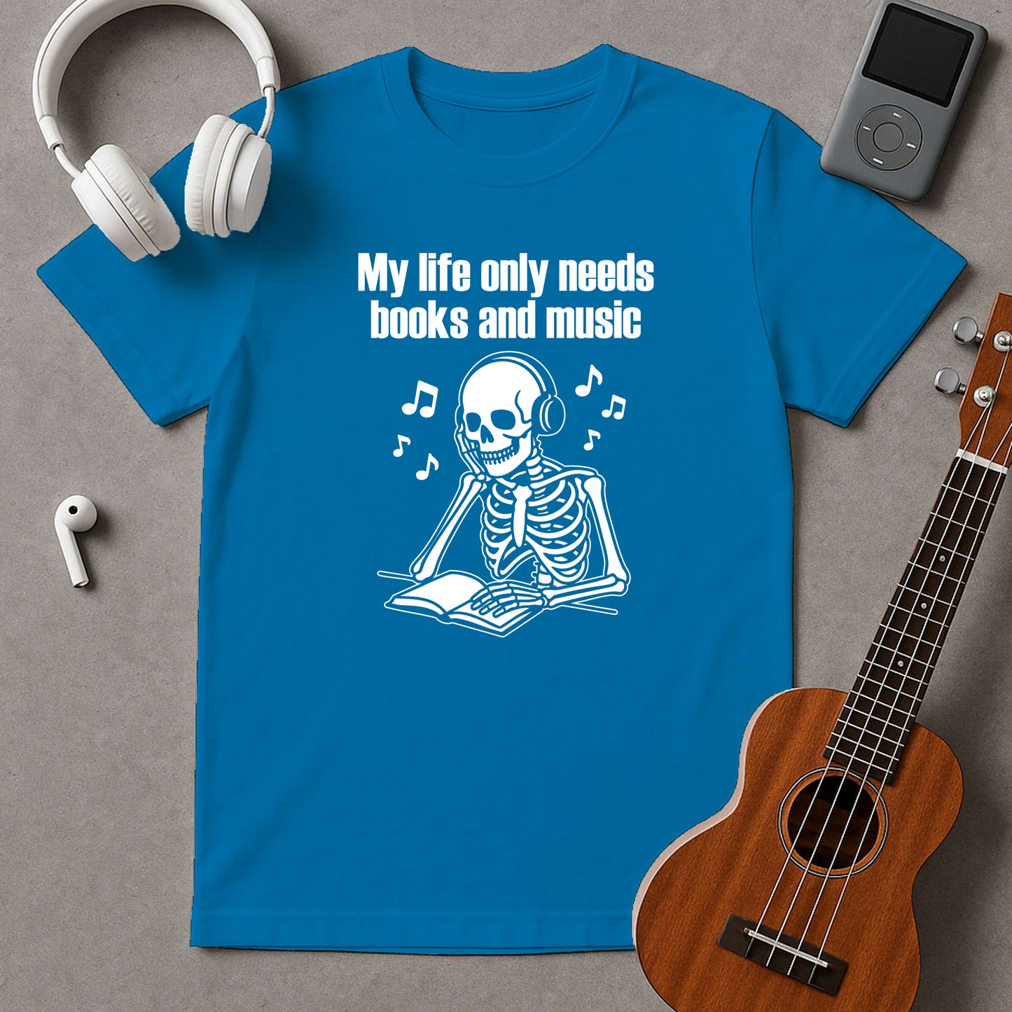 My Life Only Needs Books And Music