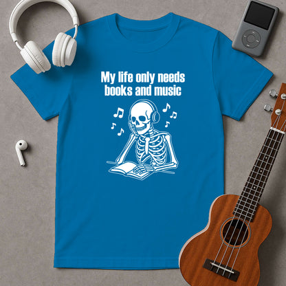 My Life Only Needs Books And Music
