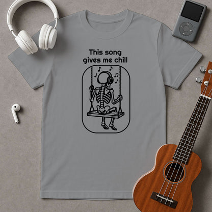 This Song Gives Me Chill (Two Design Versions)