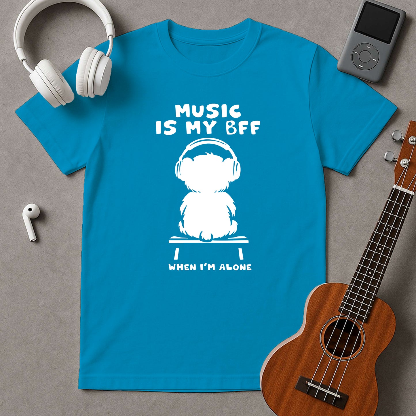 Music Is My BFF When I'm Alone