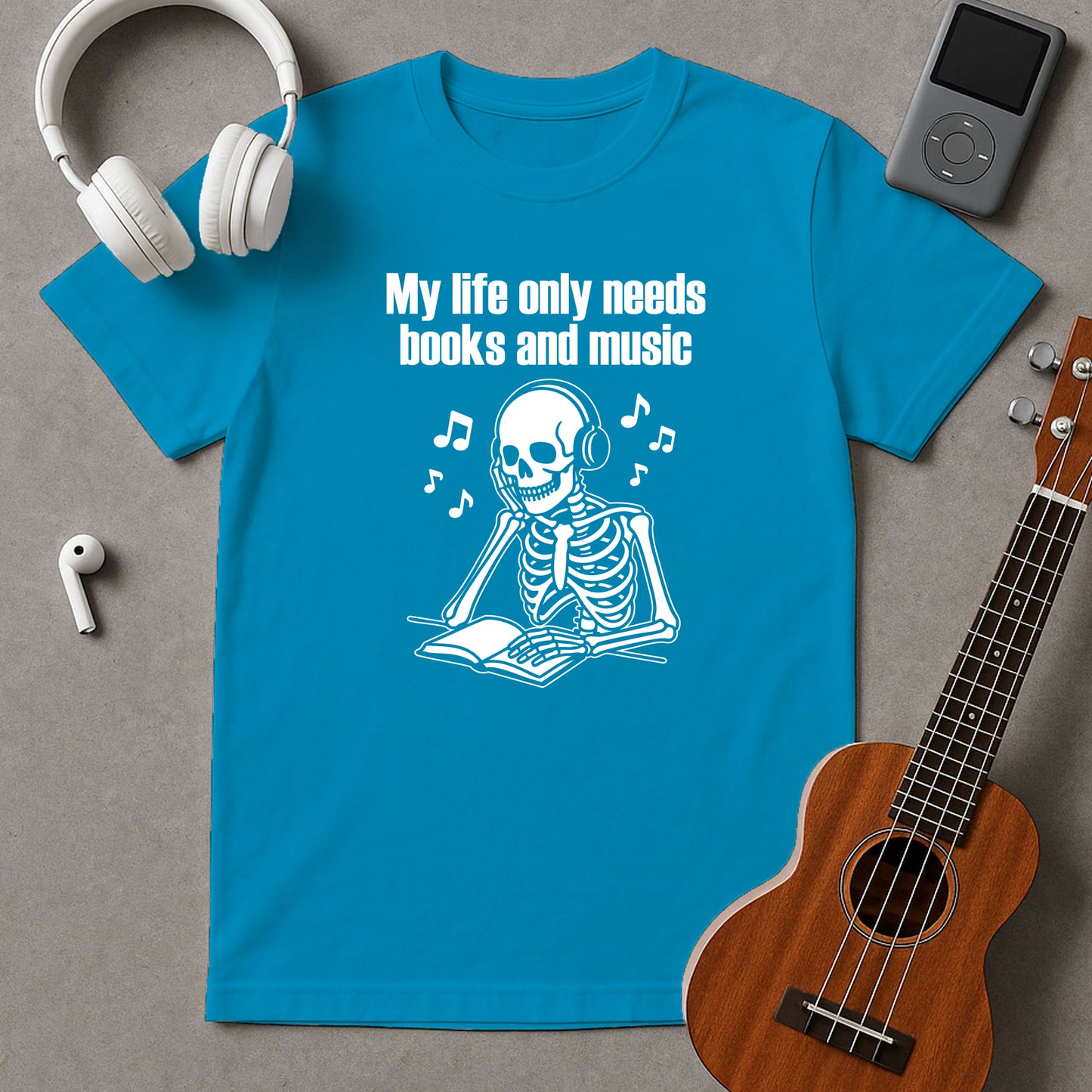 My Life Only Needs Books And Music