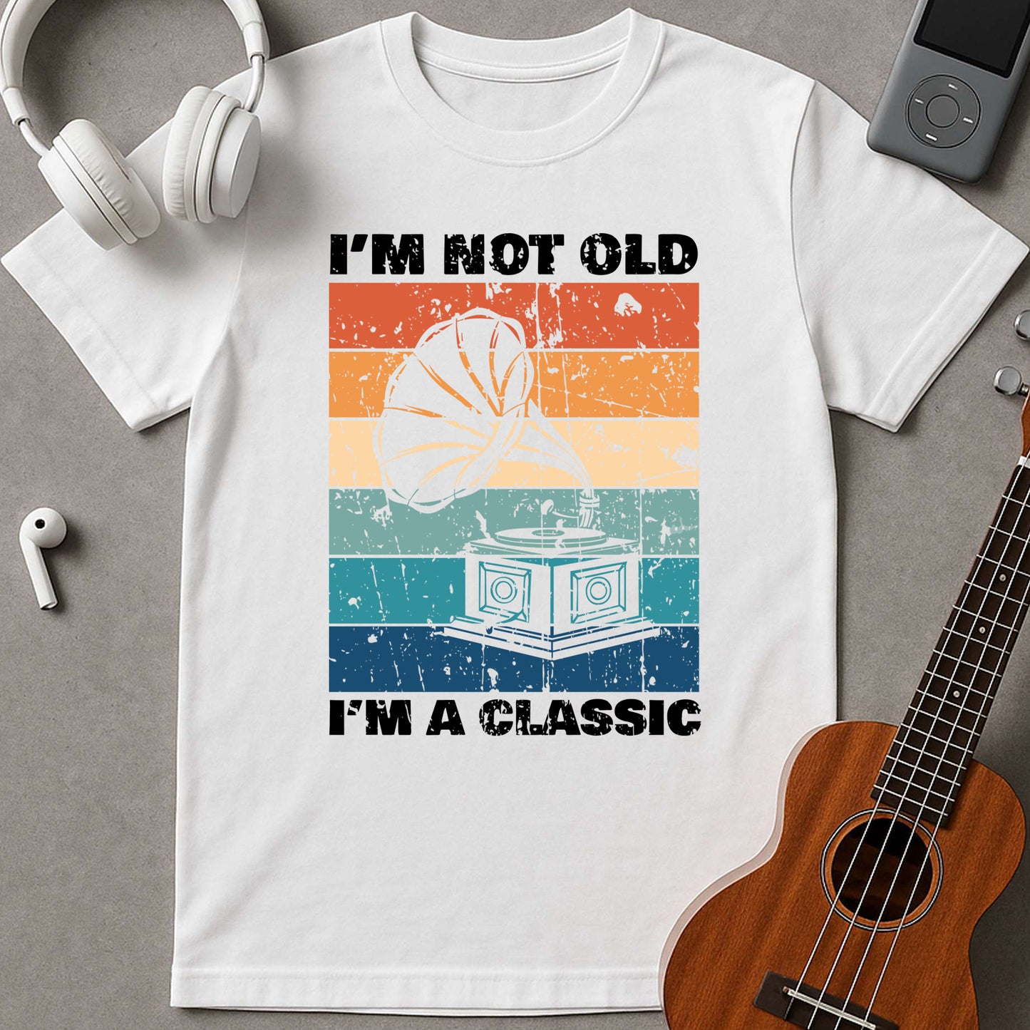 I'm Not Old I'm A Classic