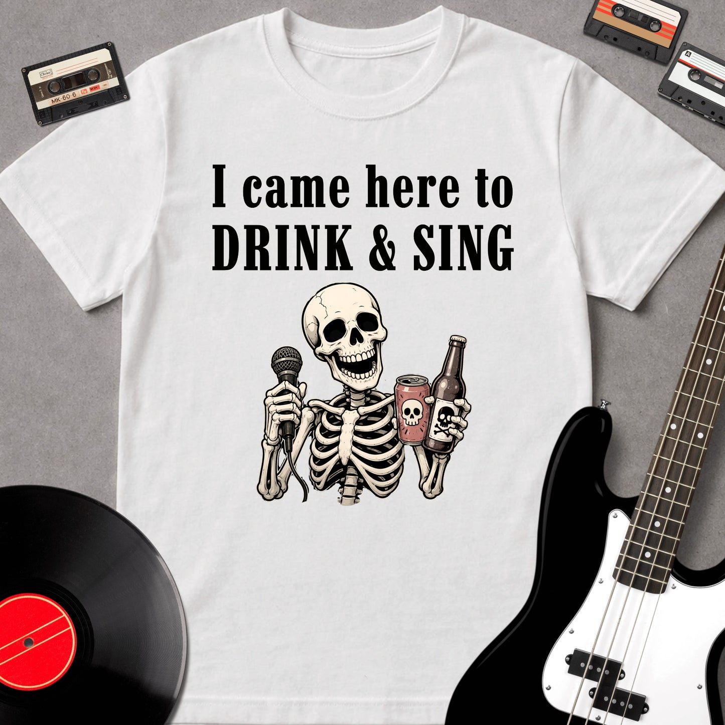 I Came Here To Drink & Sing