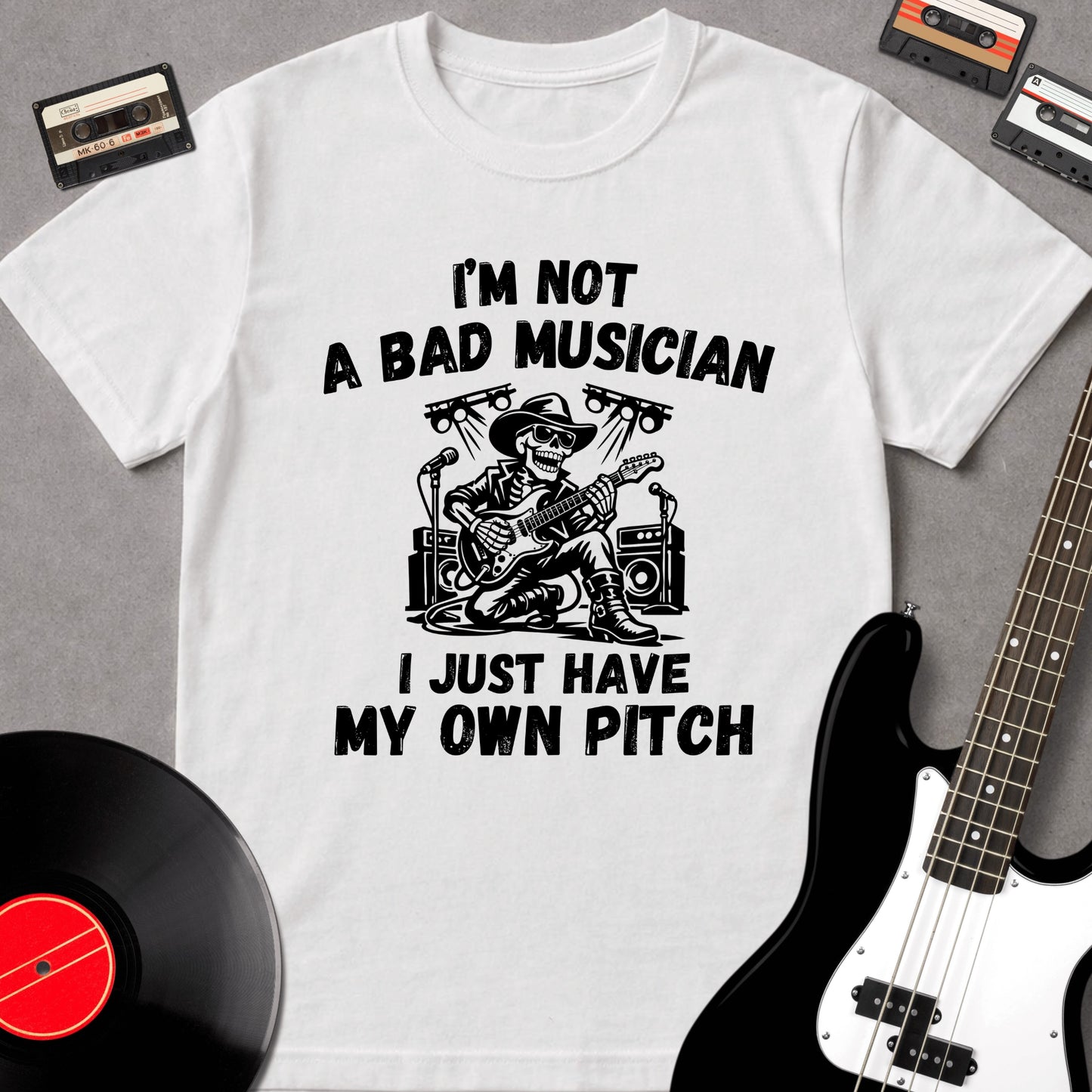 I'm Not A Bad Musician. I Just Have My Own Pitch