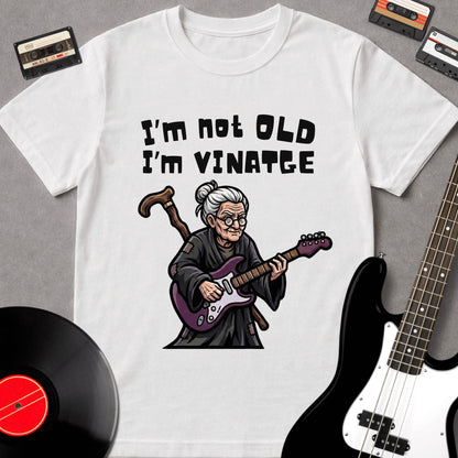 I'm Not Old. I'm Vintage