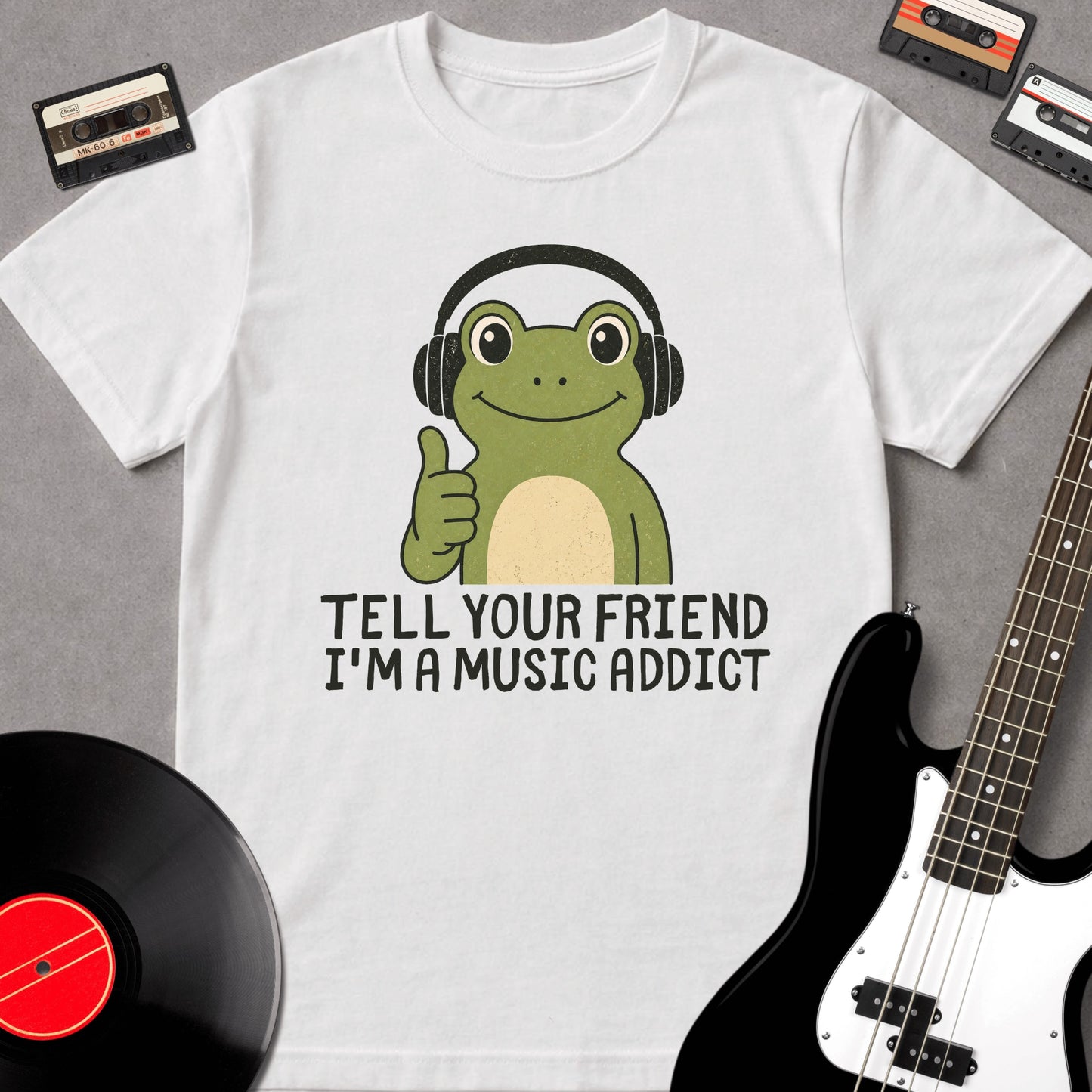 Tell Your Friend I'm A Music Addict