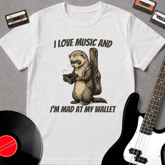 I Love Music And I'm Mad At My Wallet