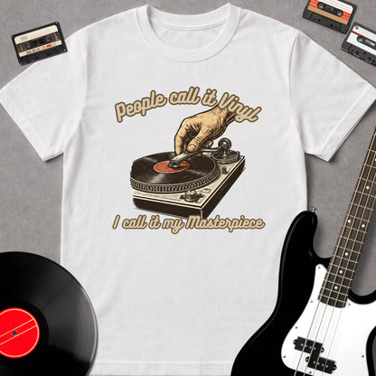 People Call It Vinyl, I Call It My Masterpiece