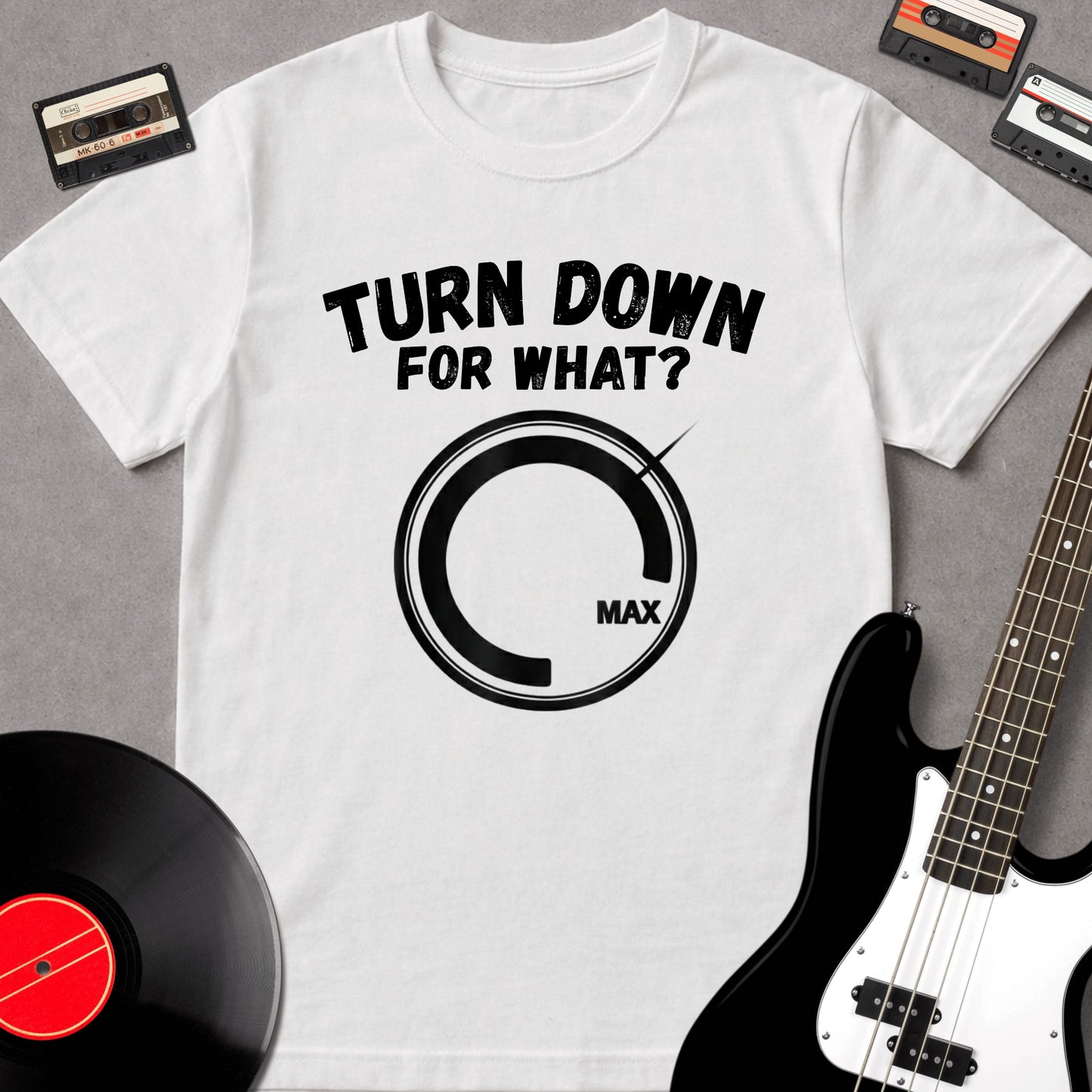 Turn Down For What?