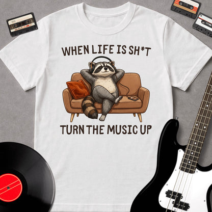 When Life Is Sh*t, Turn The Music Up
