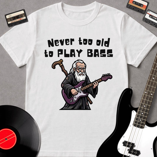 Never Too Old To Play Bass