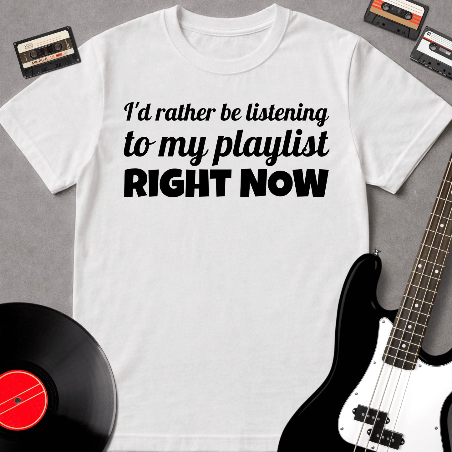 I'd Rather Be Listening To My Playlist Right Now